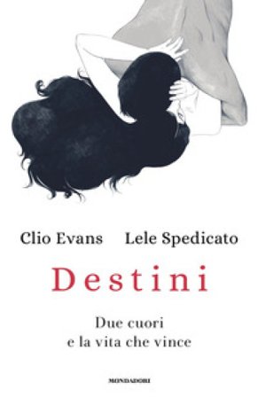 Destini. Due cuori e la vita che vince Clio Evans