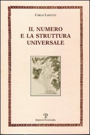 Il numero e la struttura universale Carlo Lapucci