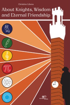 About knights, wisdom and eternal friendship Christine Libens