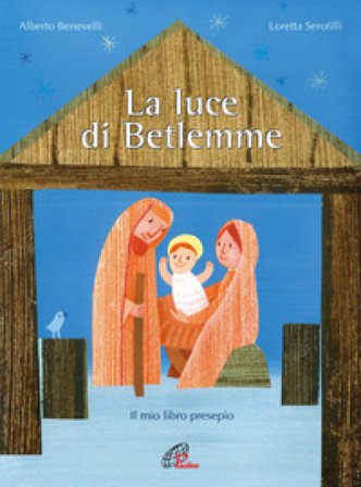 La luce di Betlemme. Il mio libro presepio. Ediz. illustrata Alberto Benevelli