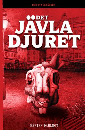 Det jävla djuret - Bok av Mårten Dahlrot - Häfte