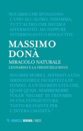 Miracolo naturale. Leonardo e la Vergine delle rocce Massimo Dona