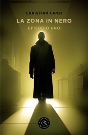 La zona in nero. Vol. 1 Christian Canzi