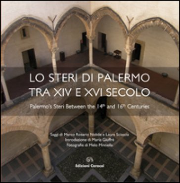 Lo steri di Palermo tra XIV e XVI secolo. Ediz. multilingue Marco R. Nobile