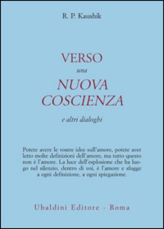 Verso una nuova coscienza e altri dialoghi R. P. Kaushik