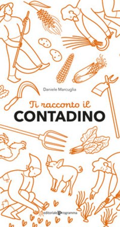 Ti racconto il contadino Daniele Marcuglia