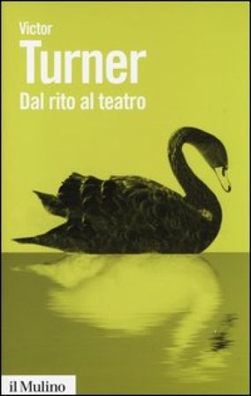 Dal rito al teatro Victor Turner