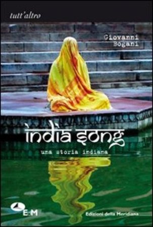 India song. Una storia indiana Giovanni Bogani
