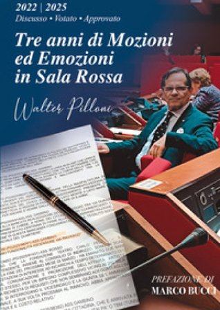 Tre anni di mozioni ed emozioni in sala rossa. 2022/2025 discusso - votato - approvato Walter Pilloni