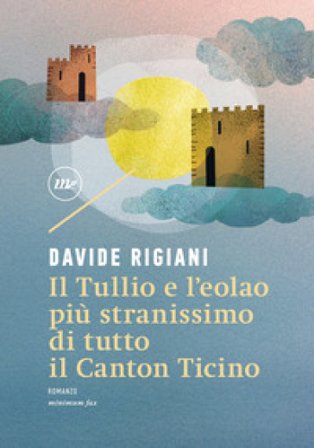 Il Tullio e l'eolao più stranissimo di tutto il Canton Ticino Davide Rigiani