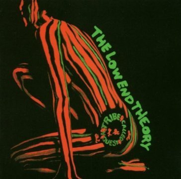 Low end theory A TRIBE CALLED QUEST
