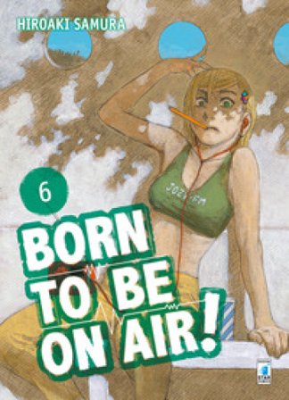 Born to be on air!. Vol. 6 Hiroaki Samura