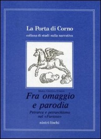 Fra omaggio e parodia. Petrarca e petrarchismo nel «Furioso» Maria Cristina Cabani