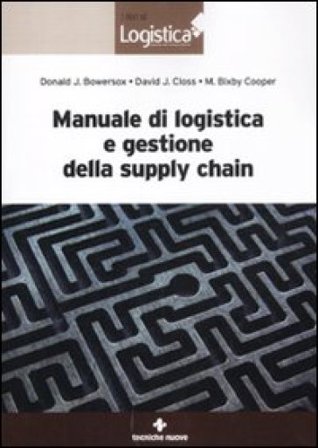 Manuale di logistica e gestione della supply chain Donald Bowersox