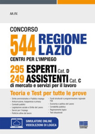 Concorso 544 Regione Lazio Centri per l'impiego 295 esperti Cat. D 249 assistenti Cat. C di mercato e servizi per il lavoro. Con espansione online 