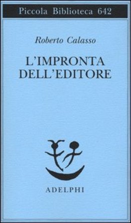 L'impronta dell'editore Roberto Calasso