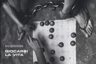 Giocarsi la vita. Storie di detenzione in Cina. Ediz. italiana, inglese e cinese Guozheng Niu