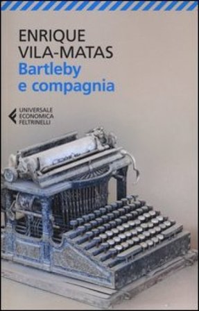 Bartleby e compagnia Enrique Vila-Matas