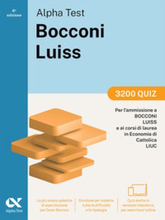 Alpha Test Bocconi e Luiss. 3200 quiz. Edizione 2025. Per test di economia. Con simulatore online Massimiliano Bianchini