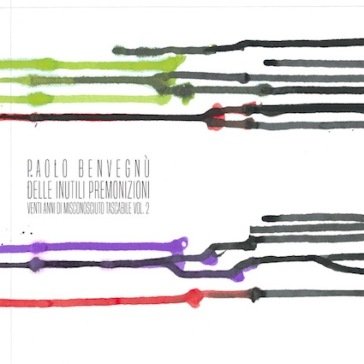 Delle inutili premonizioni - venti anni PAOLO BENVENGNU