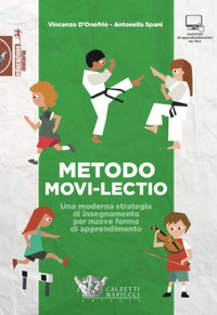 Metodo Movi-lectio. Una moderna strategia di insegnamento per nuove forme di apprendimento Vincenzo D'Onofrio
