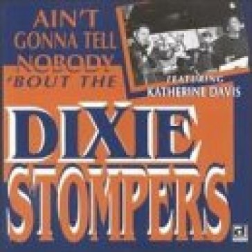Ain t gonna tell nobody bout the dixie s DIXIE STOMPERS
