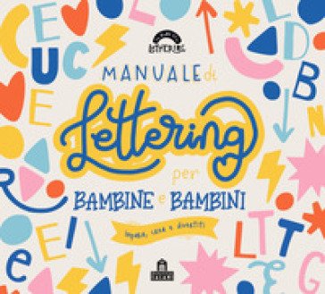 Manuale di lettering per bambine e bambini. Ediz. a colori Gemma Muñoz Iranzo