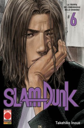 Slam Dunk. Vol. 6: La truppa dei combinaguai dello shohoku Takehiko Inoue