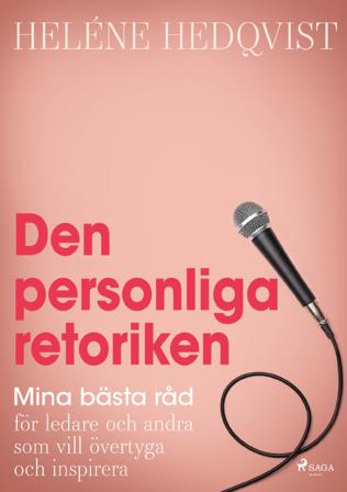 Den personliga retoriken : mina bästa råd för ledare och andra som vill övertyga och inspirera - Bok av Heléne Hedqvist - CD-Audio