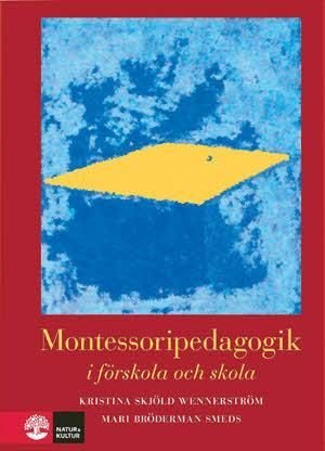 Montessoripedagogik : i förskola och skola