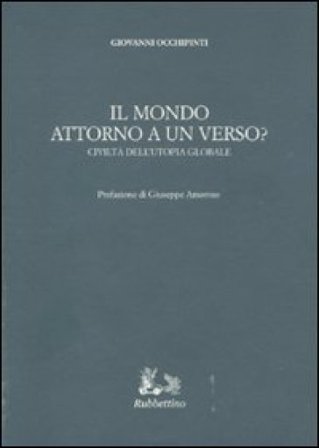 Il mondo attorno a un verso? Civiltà dell'utopia globale Giovanni Occhipinti