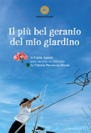 Il più bel geranio del mio giardino Carla Agosti
