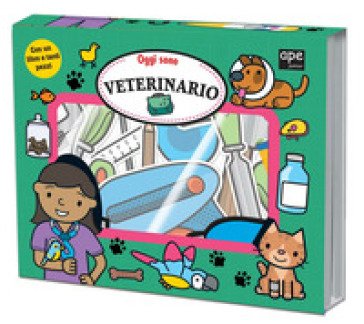 Oggi sono veterinario. Ediz. illustrata. Con gadget Fiona Byrne