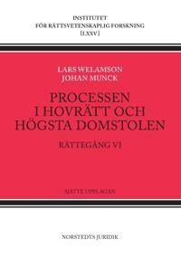 Processen i hovrätt och Högsta domstolen : Rättegång VI