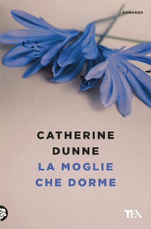 La moglie che dorme Catherine Dunne