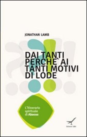 Dai tanti perché ai tanti motivi di lode. L'itinerario spirituale di Ababuc Jonathan Lamb