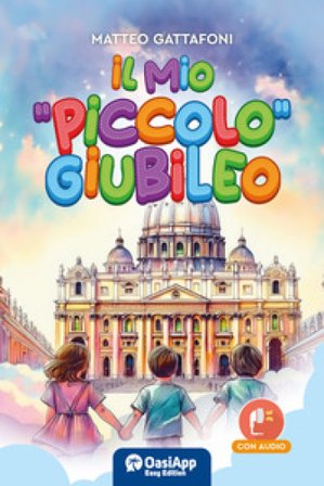 Il mio «piccolo» giubileo Matteo Gattafoni