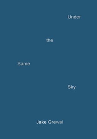 Jake Grewal. Under the same sky. Ediz. illustrata
