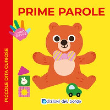 Prime parole. Piccole dita curiose. Ediz. a colori