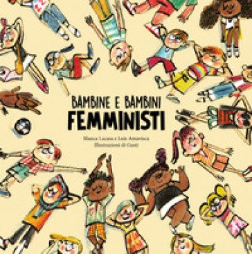 Bambine e bambini femministi. Ediz. a colori Luis Amavisca