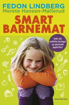 Smart barnemat - Bok av Merete Hansen-Møllerud & Fedon Alexander Lindberg - Hardback