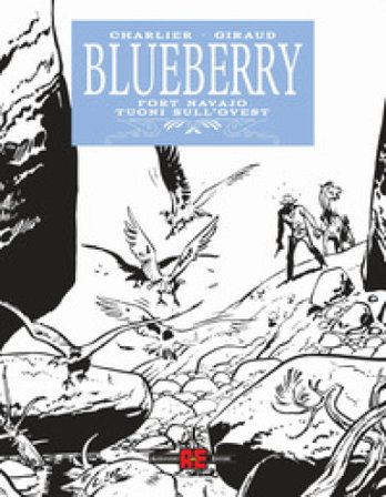 Blueberry: Fort Navajo-Tuoni sull'ovest Jean Michel Charlier