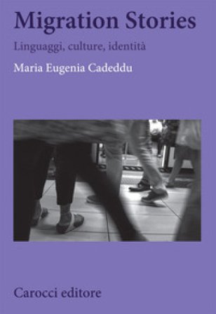 Migration stories. Linguaggi, culture, identità Maria Eugenia Cadeddu