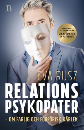 Relationspsykopater : om farlig och förförisk kärlek - Bok av Eva Rusz - Inbunden
