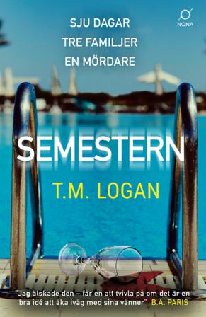 Semestern - Bok av T. M. Logan - Inbunden