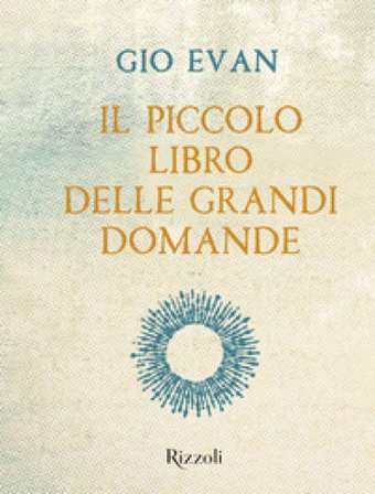 Il piccolo libro delle grandi domande Gio Evan