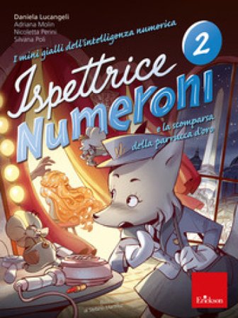 I mini gialli dell'intelligenza numerica. Vol. 2: Ispettrice Numeroni e la scomparsa della parrucca d'oro Daniela Lucangeli