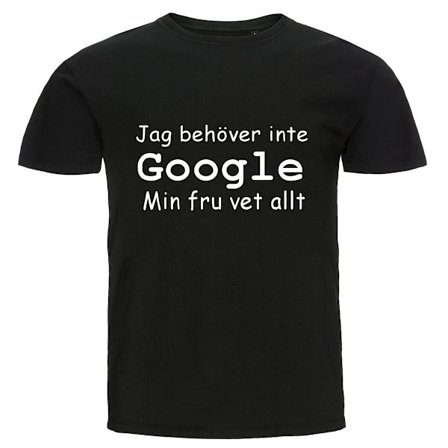 T-shirt - Jag behöver inte Google min fru vet allt