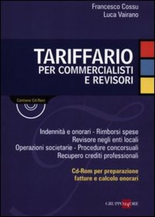 Tariffario per commercialisti e revisori. Con CD-ROM Francesco Cossu