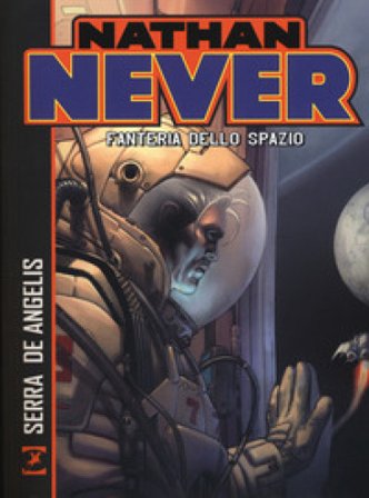 Nathan Never. Fanteria dello spazio Antonio Serra